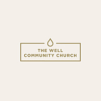 The Well Community Church in San Antonio, TX - Sermons thewellsa