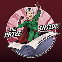 The Prize Inside - A chiropractor's journey in discovering everyday people's extraordinary potential