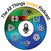 The All Things Ansys Podcast
