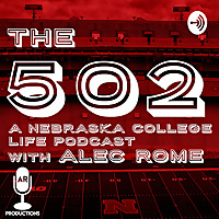 The 502: A Nebraska College Life Podcast w/Alec Rome