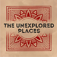 The Unexplored Places