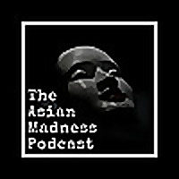 The Asian Madness Podcast