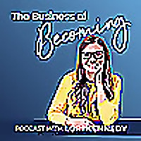 The Business of Becoming with Lori Kennedy