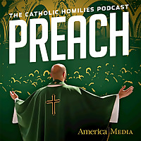 Preach: The Catholic Homilies Podcast