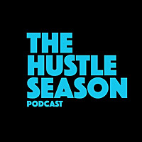 The Hustle Season Podcast