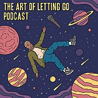 The Art of Letting Go Podcast