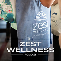 The Zest Wellness Podcast