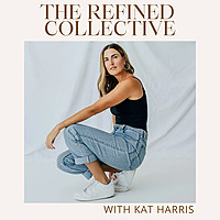The Refined Collective Podcast