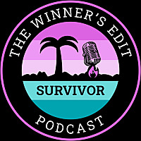 The Winner's Edit: A Survivor Story and Editing Podcast