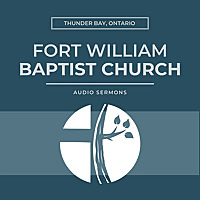 Fort William Baptist Church Thunder Bay