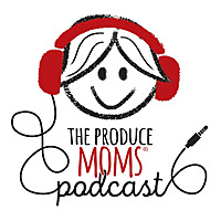 The Produce Moms Podcast