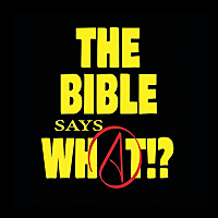 The Bible Says What!?
