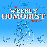 The Weekly Humorist Podcast
