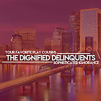 The Dignified Delinquents