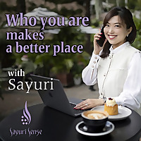 世界に自分軸を輝かせよう！'Who you are' makes the world a better place! by Sayuri Sense