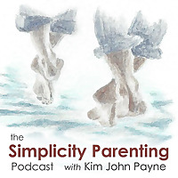 The Simplicity Parenting Podcast with Kim John Payne