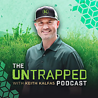 The Untrapped Podcast With Keith Kalfas