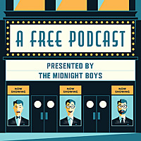 The Midnight Boys Present: A Free Podcast