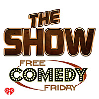 The Show Presents Free Comedy Friday