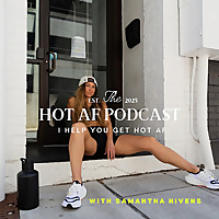 The HOT AF Podcast