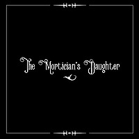 The Mortician's Daughter