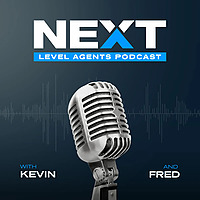 Next Level Agents: The Kevin & Fred Show - Interviews with the best and brightest minds in the real 