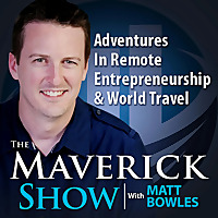 The Maverick Show: Remote Entrepreneurship and World Travel