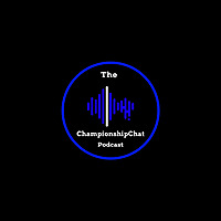 The Championship Chat Podcast