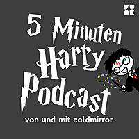 5 Minuten Harry Podcast von Coldmirror