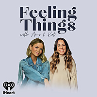 Feeling Things with Amy & Kat