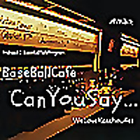 ＜野球トーク＞BaseBallCafe【#CanYouSay・・・】