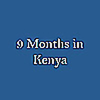 9 Months in Kenya