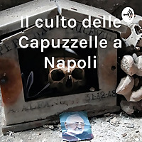 Il culto delle Capuzzelle a Napoli