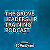 The Grove Leadership Training Podcast