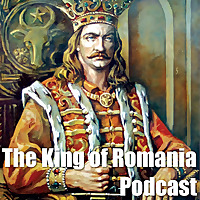 The King of Romania Podcast