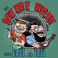 The Noise Hole with Dave and Joel