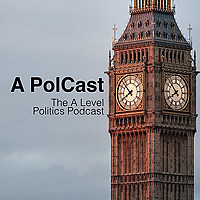 A PolCast - A Level Politics Podcast