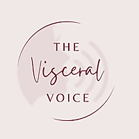 The Visceral Voice Podcast