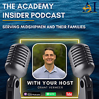 The Academy Insider Podcast - Your Guide to The Naval Academy Experience