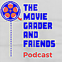 The Movie Grader and Friends Podcast