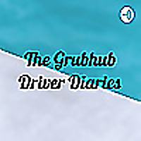 The Grubhub Driver Diaries