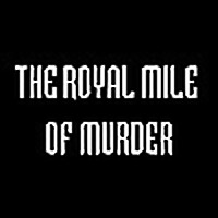 The Royal Mile of Murder Podcast