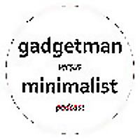gadgetman versus minimalist