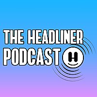 The Headliner Podcast: Discovery and Marketing