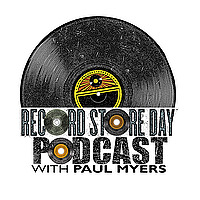 The Record Store Day Podcast with Paul Myers