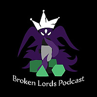 The Broken Lords Tabletop Podcast