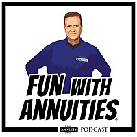 'Fun With Annuities' The Annuity Man Podcast