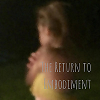 The Return to Embodiment: consciousness, culture, creativity and flourishing