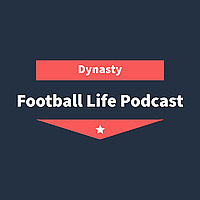 The Dynasty Football Life Podcast