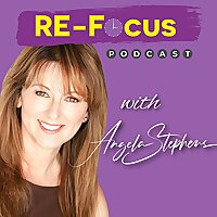 RE-Focus: The ADHD Podcast with Angela Stephens